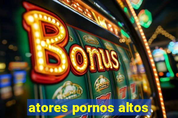 atores pornos altos